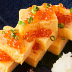 逸品 厚焼き玉子いくら乗せ